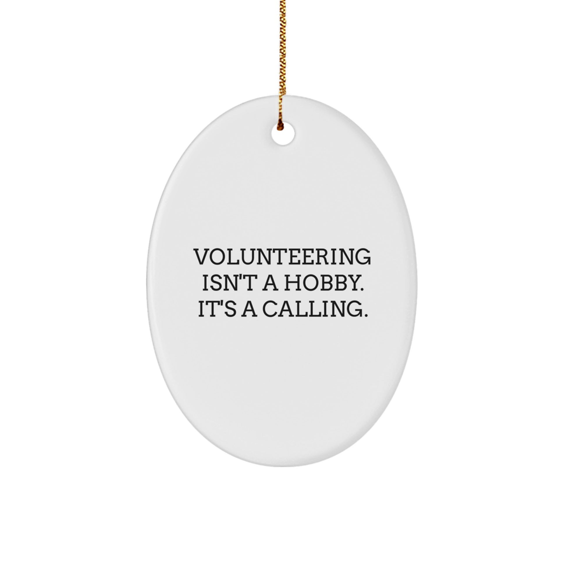 Inspiring Volunteering Gifts for Men, Women, or Friends - Oval Ornament, Unique Christmas Unique Gifts from Family, Coworkers, or Volunteers - Image 1