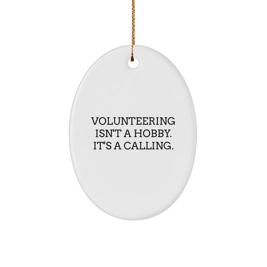 Inspiring Volunteering Gifts for Men, Women, or Friends - Oval Ornament, Unique Christmas Unique Gifts from Family, Coworkers, or Volunteers - Image 1
