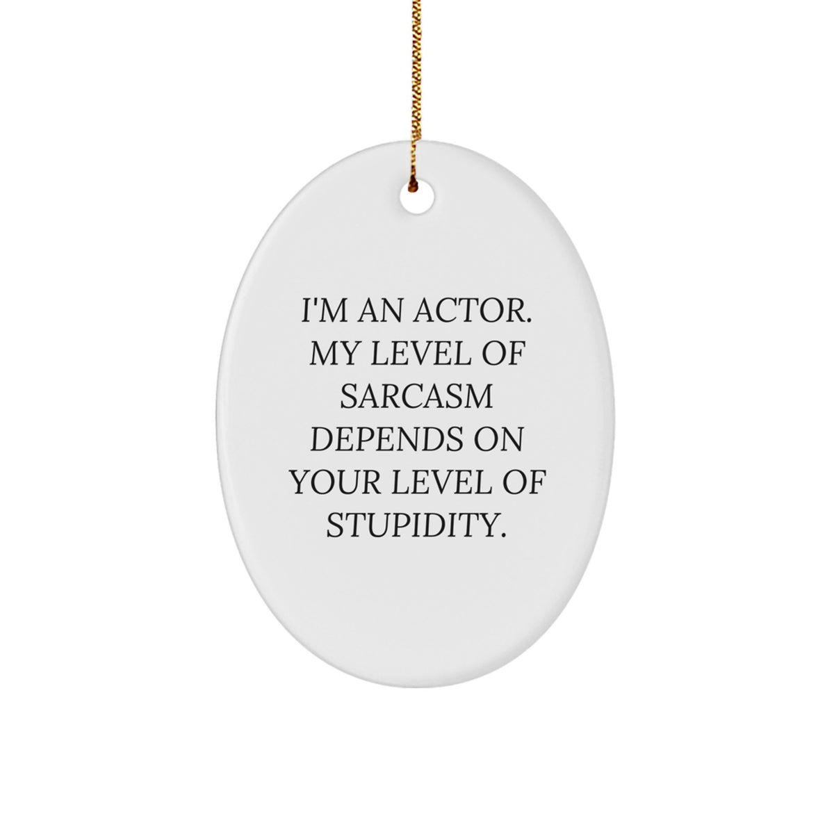 Christmas Ornament Gift for a Colleague Actor's Companion - Sarcastic - Image 1