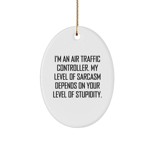 Funny Air Traffic Controller Gifts, Sarcasm Quote Ornament, Oval Shaped, White, Gifts from Friends for Air Traffic Controller, Unique Christmas Unique Gifts - Image 1