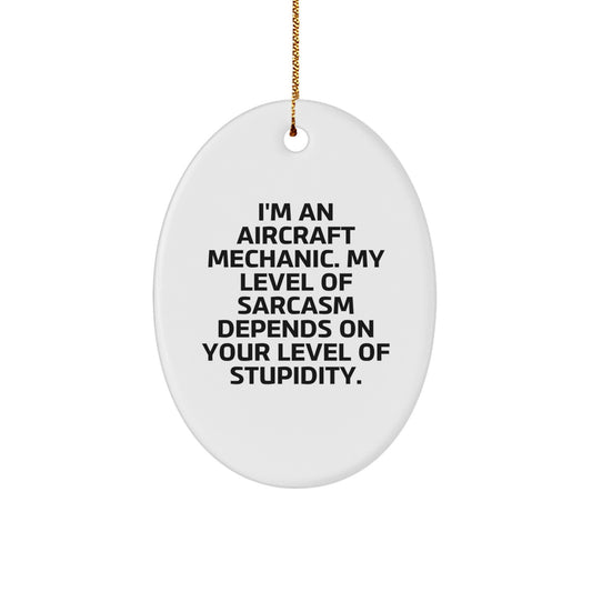 Funny Aircraft Mechanic Gifts, 'I'm An Aircraft Mechanic' Oval Ornament for Christmas, Gifts from Friends, Coworkers, Family - Image 1