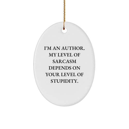 Funny Author Gifts for Men, Oval Ornament with Sarcastic Quote, Christmas Unique Presents from Friends - Image 1