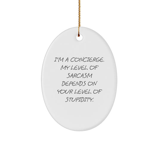 Concierge Gifts, Funny Oval Ornament - Gifts from the Sassy Concierge for Friends, Family, or Coworkers - Christmas Unique Presents for Men, Women, and Kids - Image 1