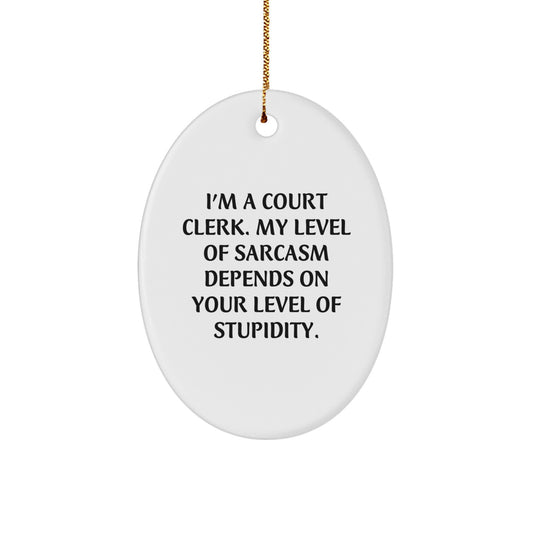 Funny Court Clerk Gifts for Men Oval Ornament Ideas - Court Clerk Christmas Unique Gifts from Friends - Image 1