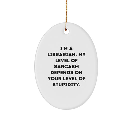 Funny Librarian Gifts for Men from Friends, Christmas Unique Oval Ornament Quote - Image 1