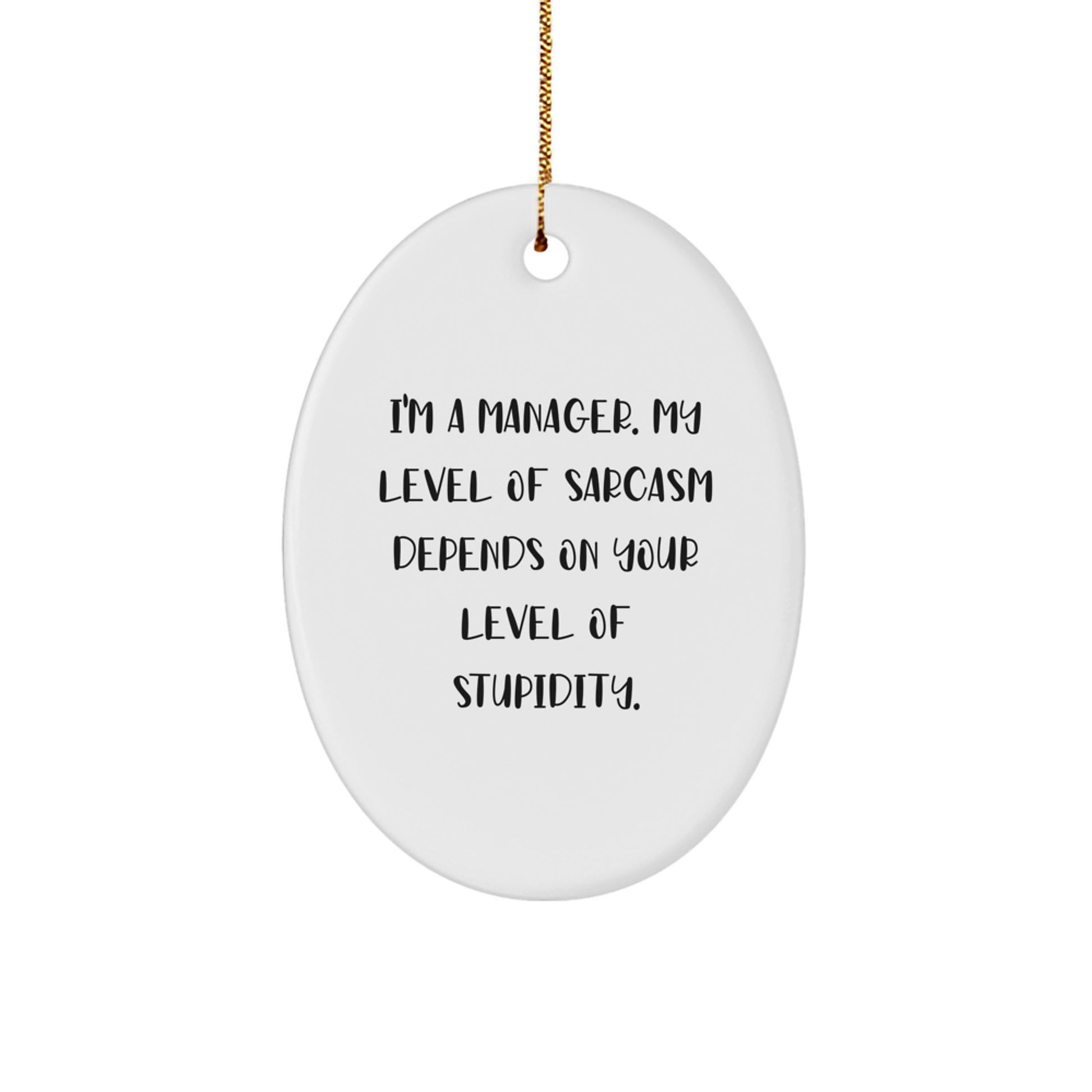 Funny Manager Gifts from Friends, Christmas Unique Gifts for Men, Oval Ornament with I'm A Manager Quote - Image 1