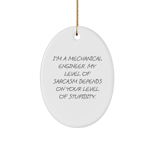 Mechanical Engineer Gifts from Friends - Funny Oval Ornament, 'I'm A Mechanical Engineer...' Quote, Perfect for Christmas, Gifts for Men, Women, Coworkers, Family - Image 1