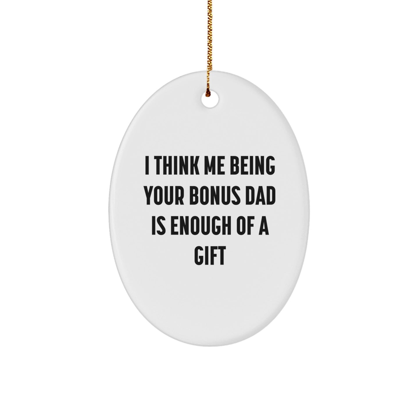 Funny Bonus Dad Quotes Oval Ornament Gifts from Family for Christmas - Image 1