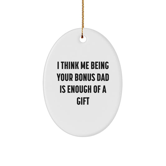 Funny Bonus Dad Quotes Oval Ornament Gifts from Family for Christmas - Image 1