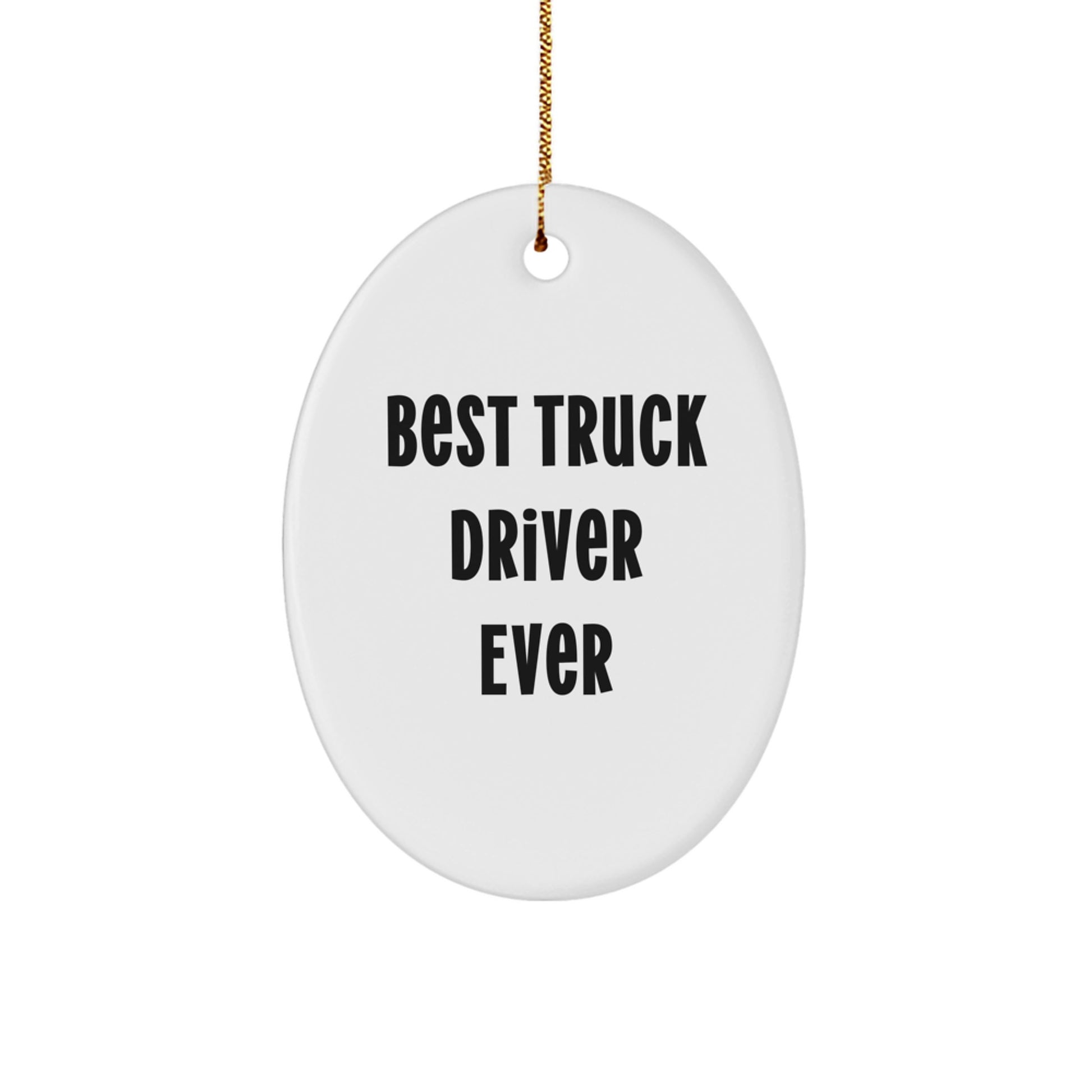 Funny Truck Driver Gifts for Men - Best 'Truck Driver Ever' Oval Ornament, White, Christmas Unique Gifts from Friends and Family - Image 1