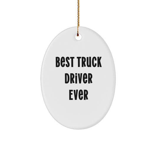 Funny Truck Driver Gifts for Men - Best 'Truck Driver Ever' Oval Ornament, White, Christmas Unique Gifts from Friends and Family - Image 1