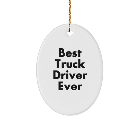 Funny Truck Driver Gifts for Men, Oval Ornament Best Quote Ever Gifts from Family Friends - Image 1