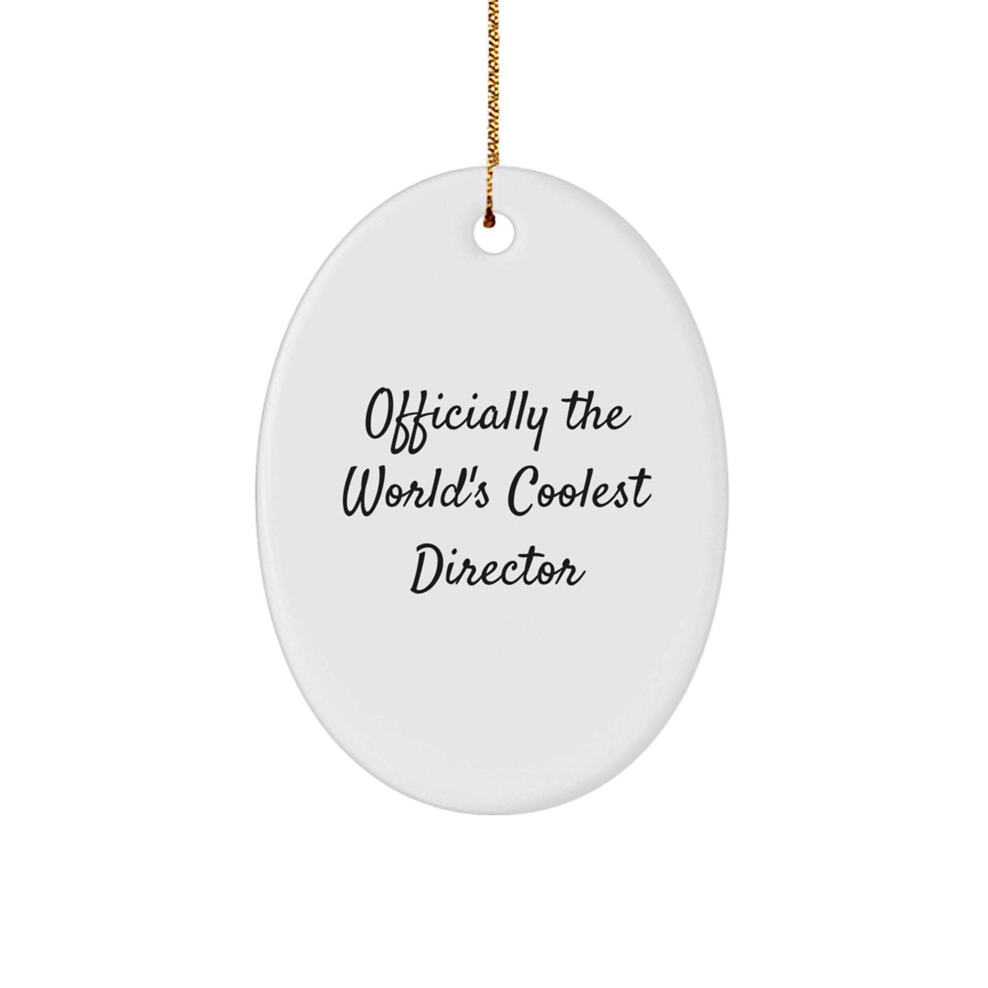 Funny Director Quotes Oval Ornament, Christmas Unique Gifts from Friends to Director, Officially The World's Coolest Director Gift Ideas for Men - Image 1