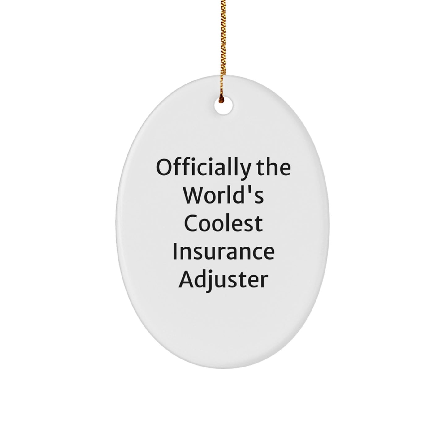 Funny Insurance Adjuster Gifts for Men - Officially The World's Coolest Insurance Adjuster Oval Ornament, Christmas Unique Gifts from Friends to Family - Image 1