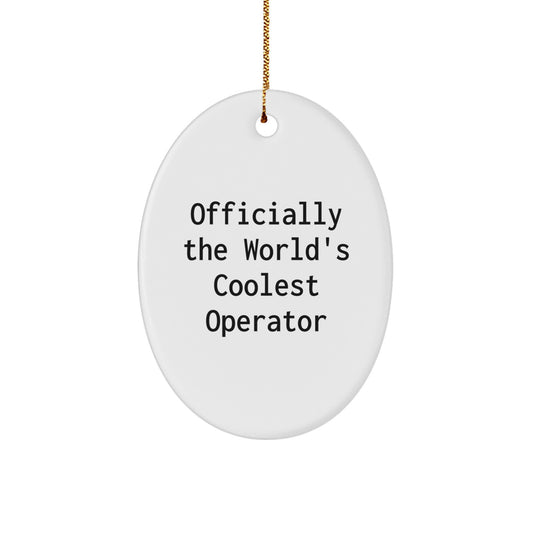 Operator Gifts from Friends, World's Coolest Operator Oval Ornament, Christmas Unique Gifts for Men - Image 1