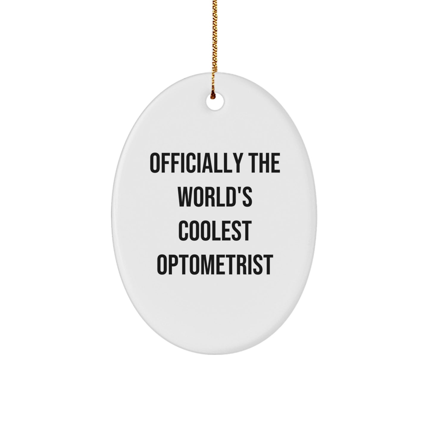 Optometrist Gifts from Friends, Officially The World's Coolest Optometrist Oval Ornament, Christmas Unique Gifts - Image 1