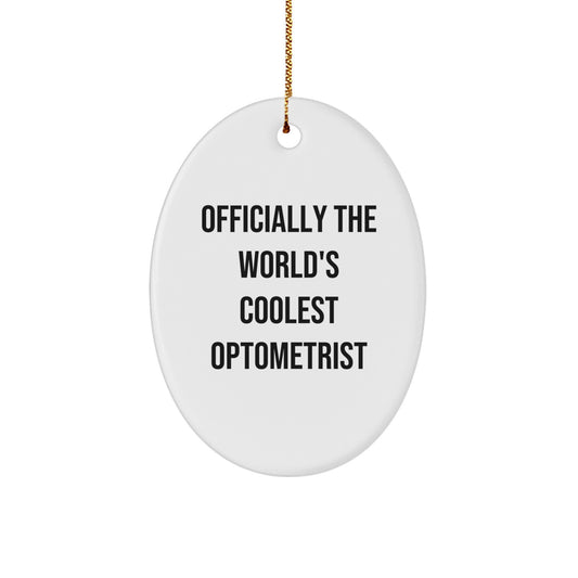 Optometrist Gifts from Friends, Officially The World's Coolest Optometrist Oval Ornament, Christmas Unique Gifts - Image 1