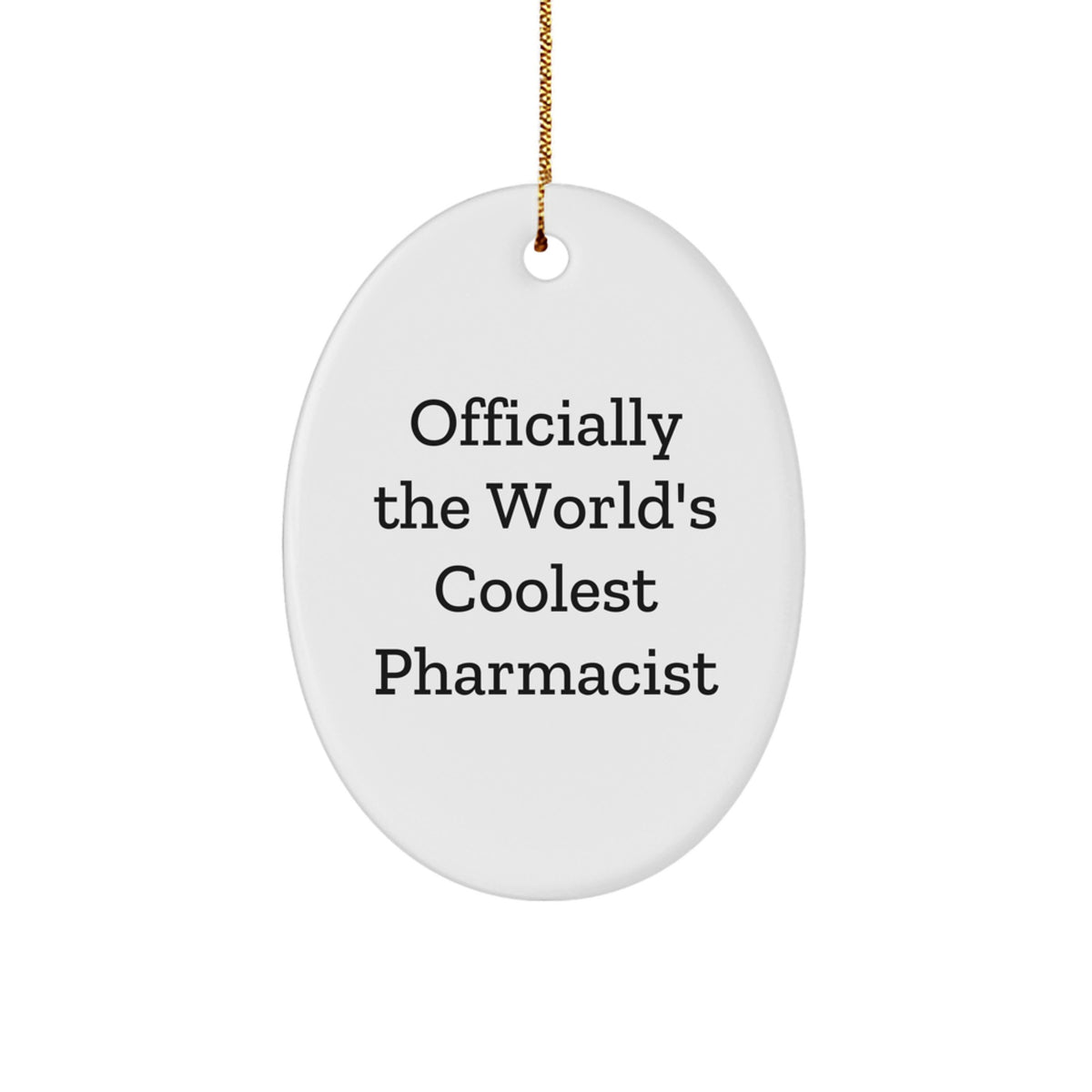 Funny Pharmacist Gifts from Friends Oval Ornament, World's Coolest Pharmacist Quote, Oval Ornament for Pharmacist Men Women - Image 1
