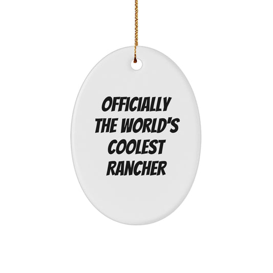 Funny Rancher Gifts from Men to Friends - Officially The World's Coolest Rancher Oval Ornament for Christmas - Image 1