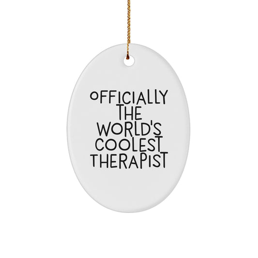 Gifts from Friends for Therapist - Oval Ornament - Officially The World's Coolest Therapist Funny Quote Christmas Unique Gifts - Image 1