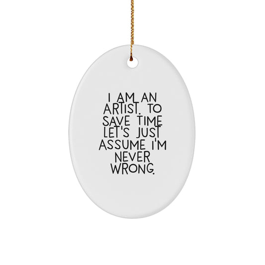 Gifts from Friends for Artists - I Am an Artist Oval Ornament, Funny Quote, White, 3.25" x 1/8", MDF, Sublimation, Christmas - Image 1