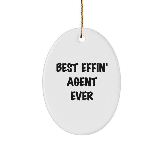 Funny Agent Gifts - Best Effin' Agent Ever Oval Ornament, White, 3.25'' Tall, Christmas Unique Gift for Agent, Friends, or Family - Image 1