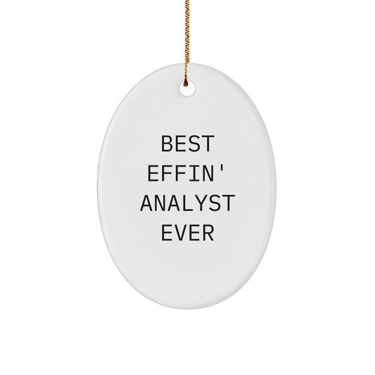 Funny Analyst Gifts from Best Effin' Analyst Ever, Oval Ornament for Christmas - Gifts for Analyst, Men, Women, Friends, Coworkers, Family - Image 1