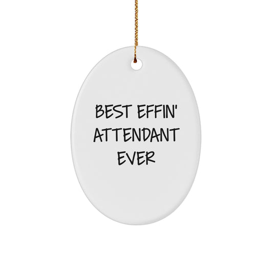Gifts from Friends and Family for Attendant - Best Effin' Attendant Ever Oval Ornament, Funny Christmas Unique Gift for Men or Women - Image 1