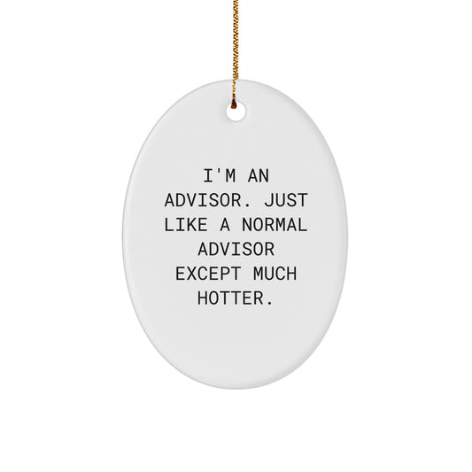 Funny Advisor Oval Ornament Gifts from Friends and Family, Christmas Unique Advisor Gifts for Advisor, Oval Shaped White MDF - Image 1