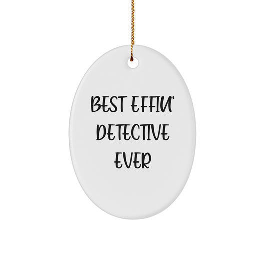 Funny Detective Gifts from Men to Best Effin' Detective Ever Fan - Unique Oval Ornament for Christmas Decorations - Image 1