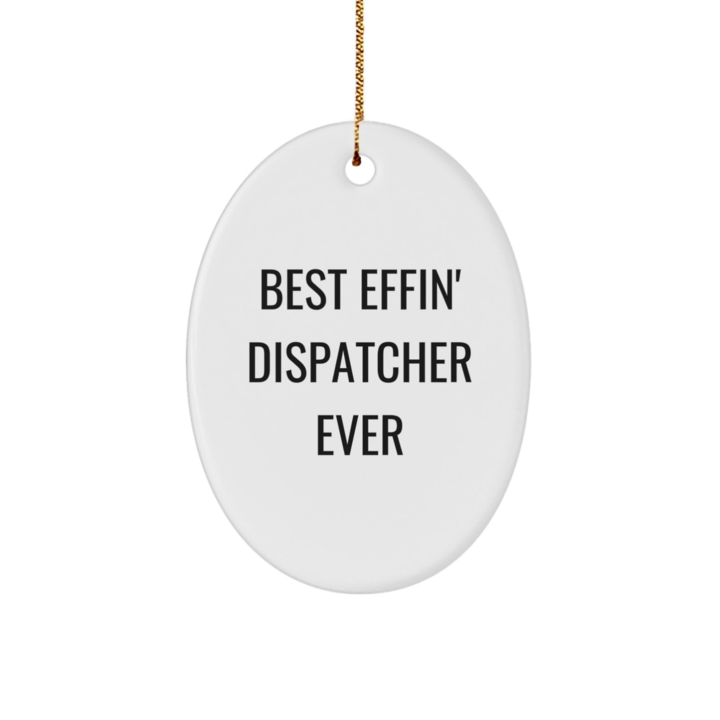 Funny Dispatcher Oval Ornament Gifts from Friends for Dispatcher Men Christmas Unique Gifts - Image 1