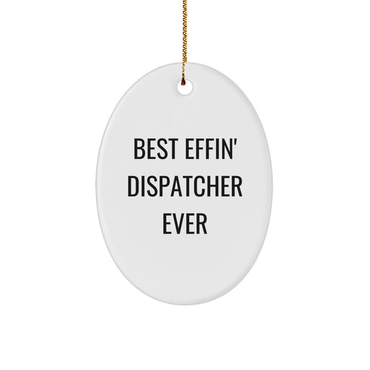 Funny Dispatcher Oval Ornament Gifts from Friends for Dispatcher Men Christmas Unique Gifts - Image 1