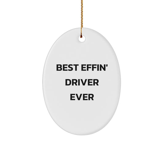 Funny Driver Gifts from Friends, Best Effin' Driver Ever Oval Ornament for Men, Unique Christmas Unique Gifts for Driver - Image 1