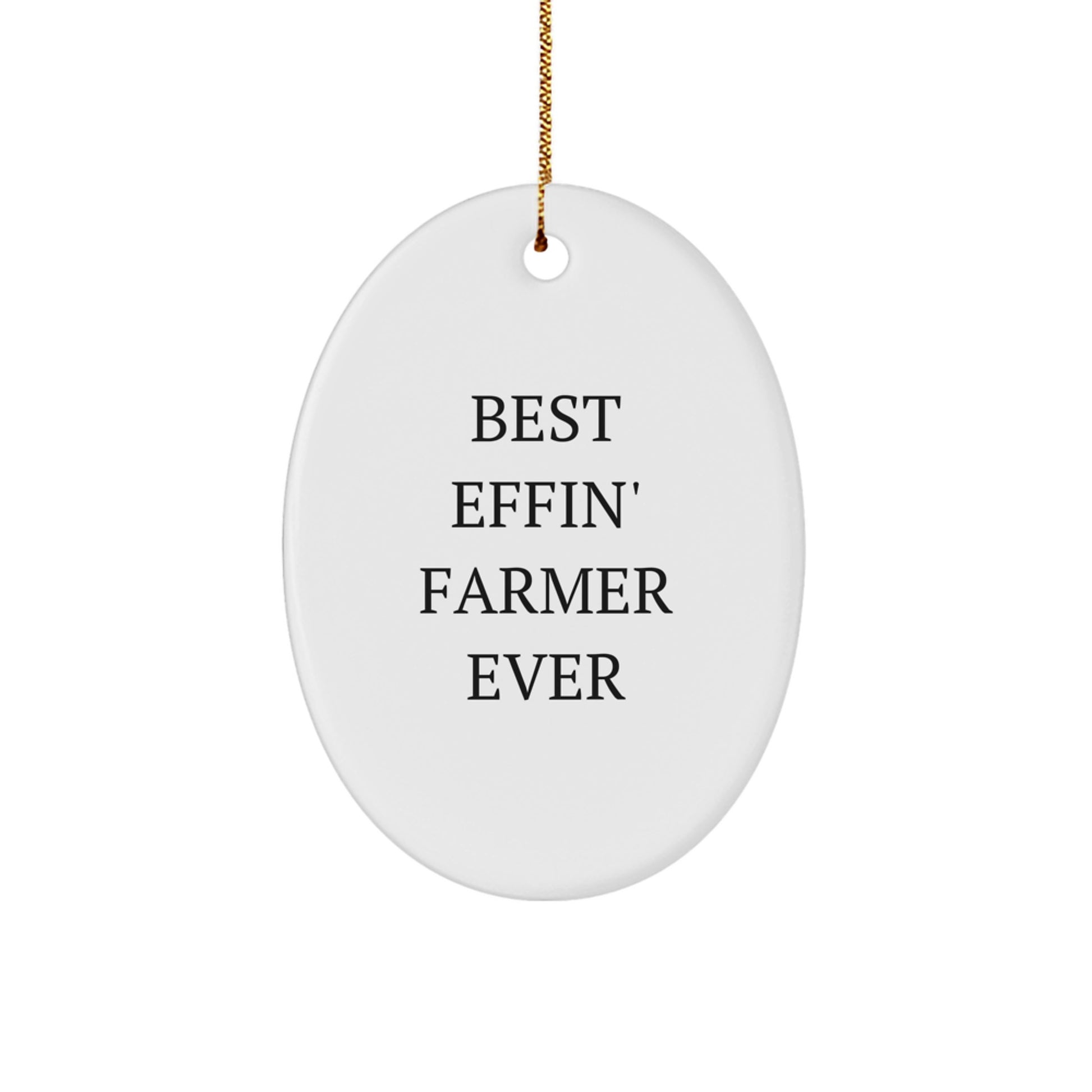 Funny Christmas Unique Gifts from Men to Best Effin' Farmer Ever, Oval Ornament for Farming Enthusiasts - Image 1