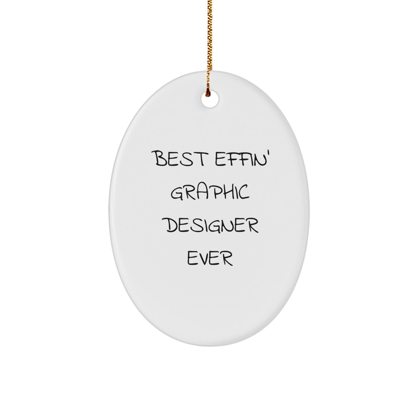 Funny Graphic Designer Gifts from Men to Women, Oval Ornament Best Effin' Graphic Designer Ever Christmas Unique Gifts - Image 1