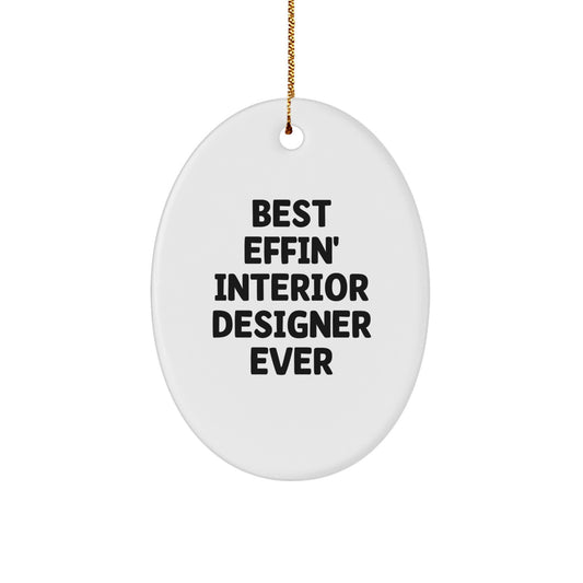 Funny Interior Designer Gifts from Best Effin' Interior Designer Ever - Oval Ornament for Christmas Unique Gifts for Interior Designers and Friends - Image 1