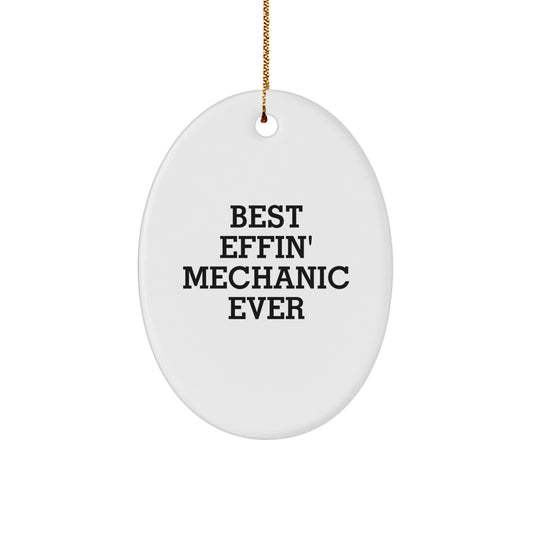 Funny Mechanic Gifts for Men - Best Effin' Mechanic Ever Oval Ornament, White, 3.25" Tall, Durable MDF, High-Gloss Plastic Finish, Christmas Unique Gifts from Friends and Family - Image 1