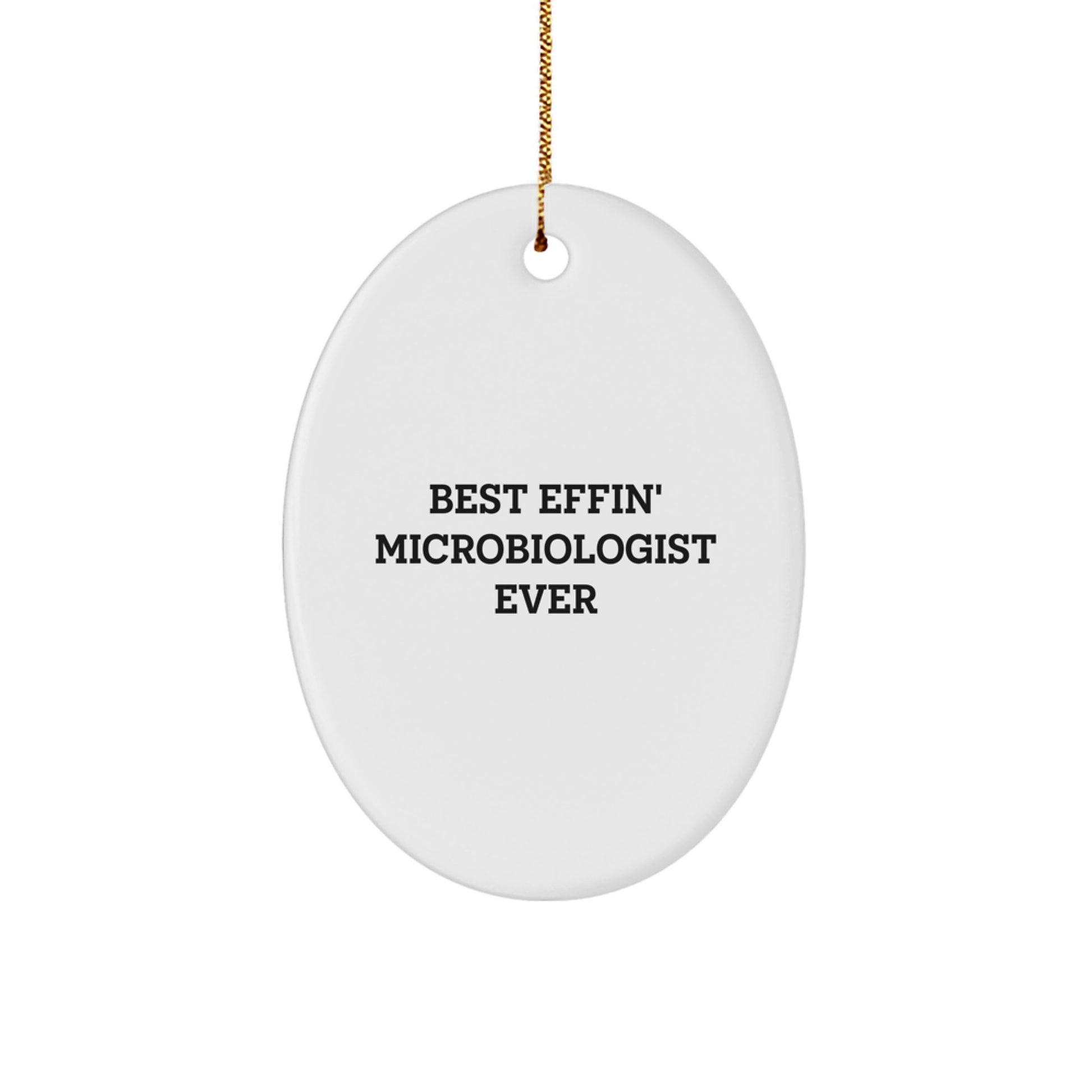 Funny Microbiologist Gifts for Men - Best Effin' Microbiologist Ever Oval Ornament Gifts from Family, Christmas Unique Gifts for Microbiologist Friends - Image 1
