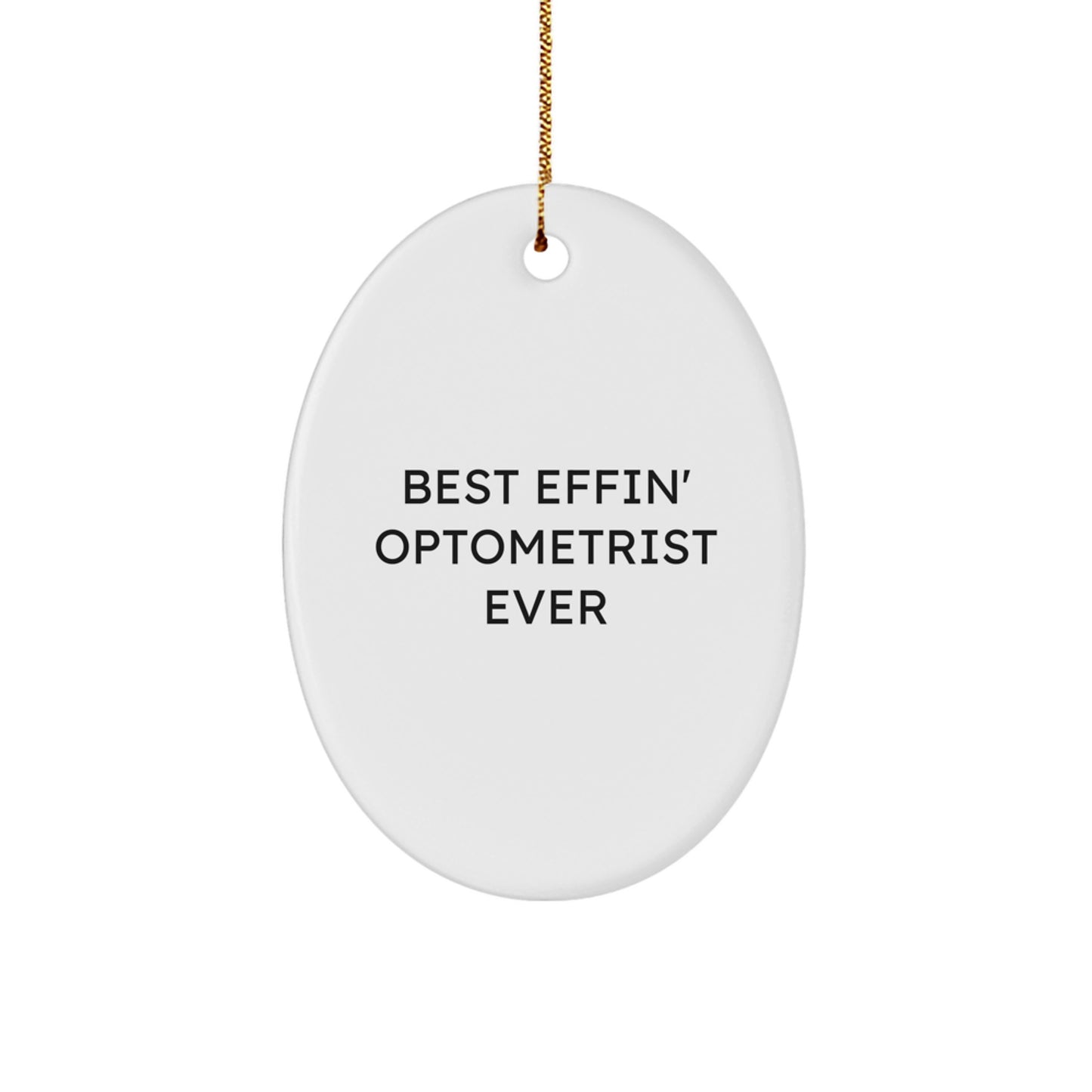 Funny Optometrist Gifts from Best Effin' Optometrist Ever, Oval Ornament for Christmas - Image 1