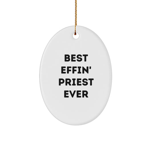 Funny Priest Gifts from Best Effin' Priest Ever - Oval Ornament for Men, Friends, Coworkers, and Family - Christmas Unique Gifts - Image 1