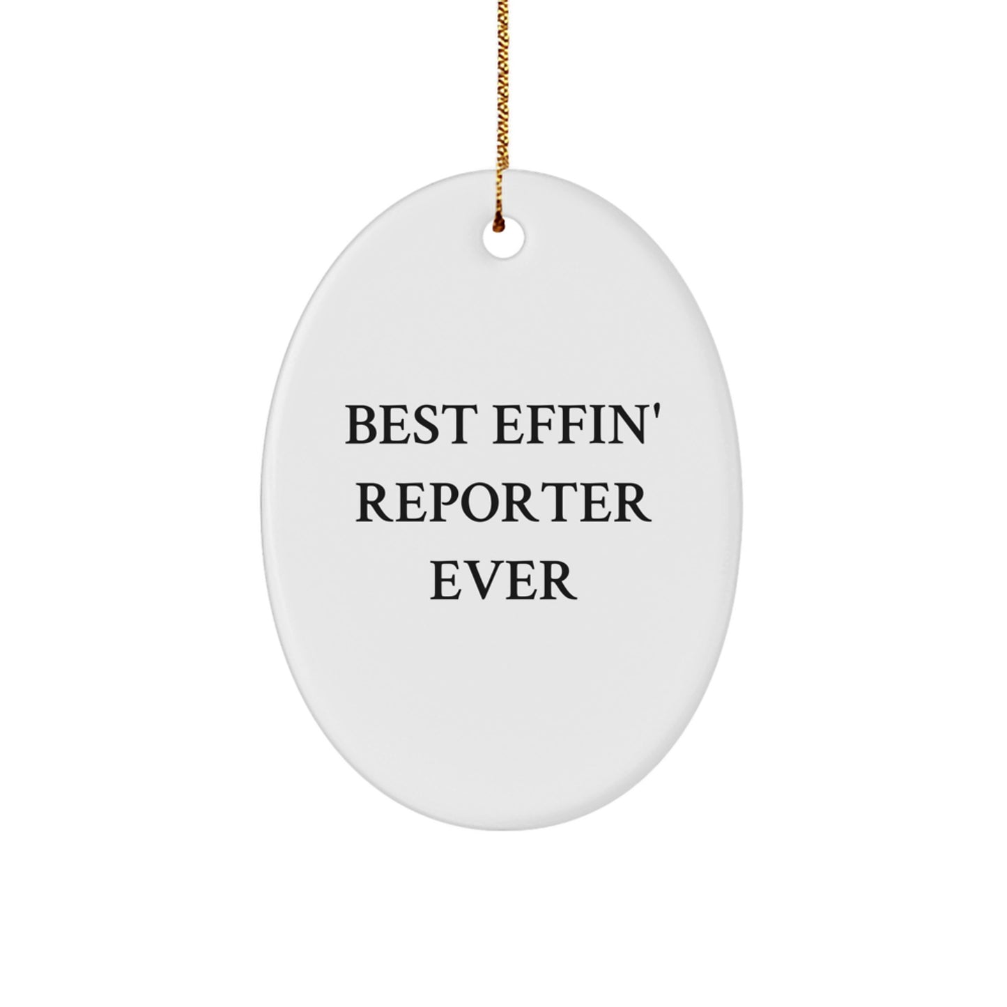 Funny Reporter Oval Ornament Gifts from Friends for Men, Women, or Coworkers - Best Effin' Reporter Ever Christmas Unique - Image 1