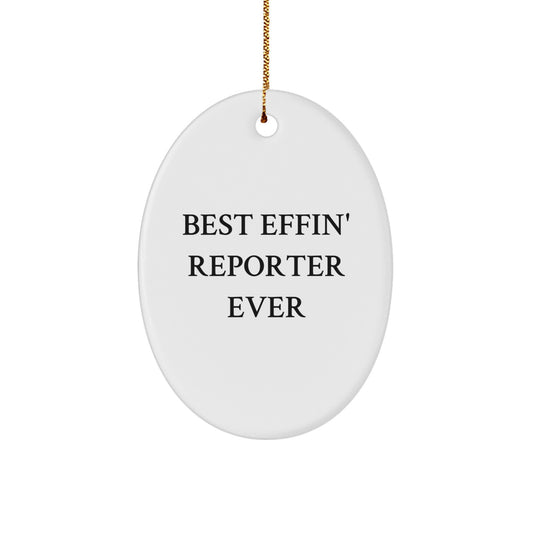 Funny Reporter Oval Ornament Gifts from Friends for Men, Women, or Coworkers - Best Effin' Reporter Ever Christmas Unique - Image 1