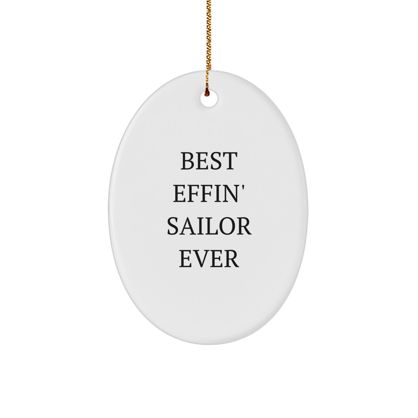 Sailor Oval Ornament Funny Quote Best Effin' Sailor Ever Christmas Unique Gifts for Sailor Friends - Image 1