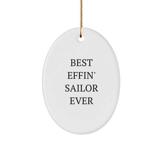 Sailor Oval Ornament Funny Quote Best Effin' Sailor Ever Christmas Unique Gifts for Sailor Friends - Image 1