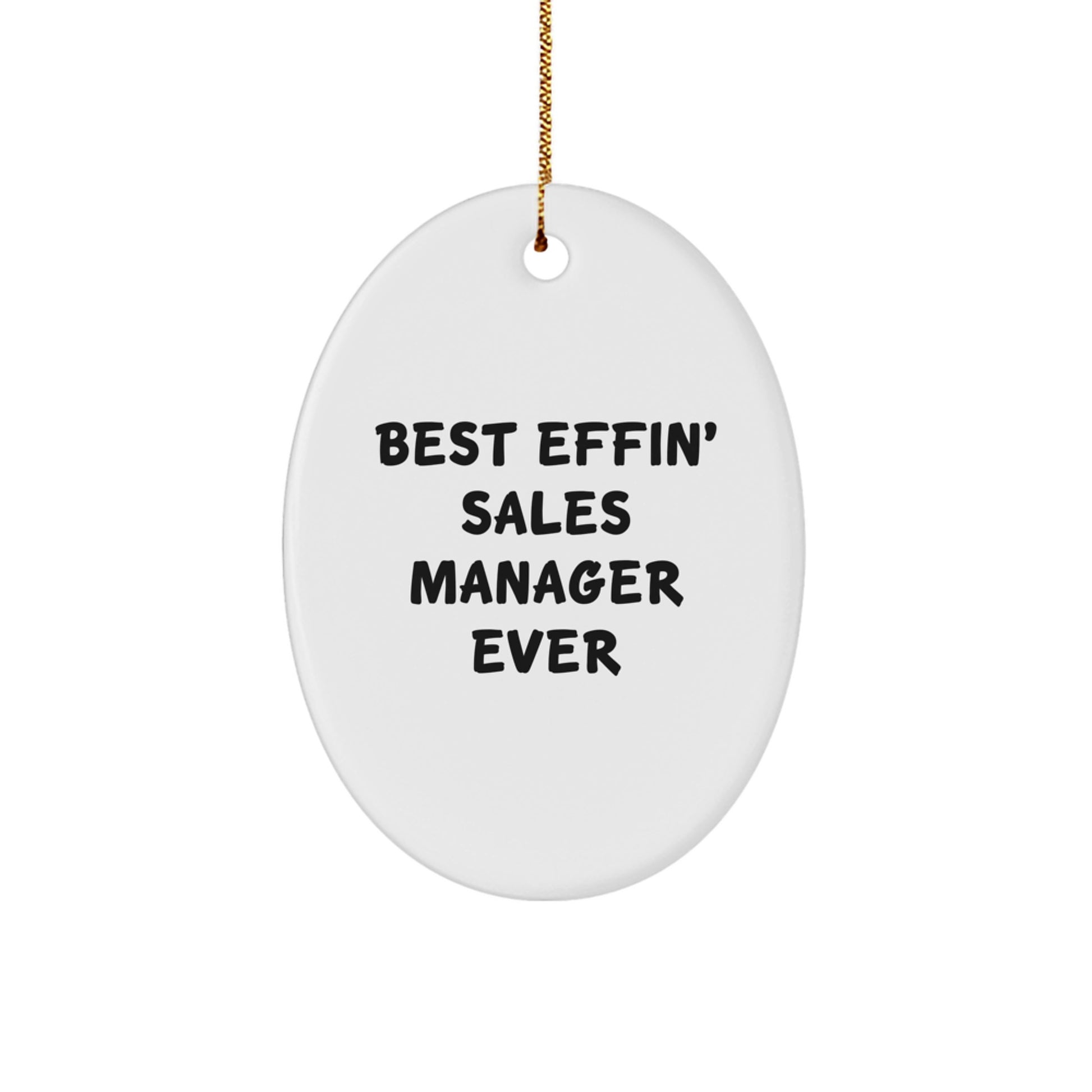 Funny Sales Manager Gifts for Men - Best Effin' Sales Manager Ever Oval Ornament from Friends for Christmas Unique Gifts - Image 1
