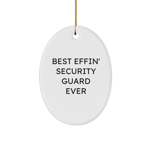 Funny Security Guard Oval Ornament Gifts for Men from Family Members, Best Effin' Security Guard Ever Christmas Unique Decorations - Image 1