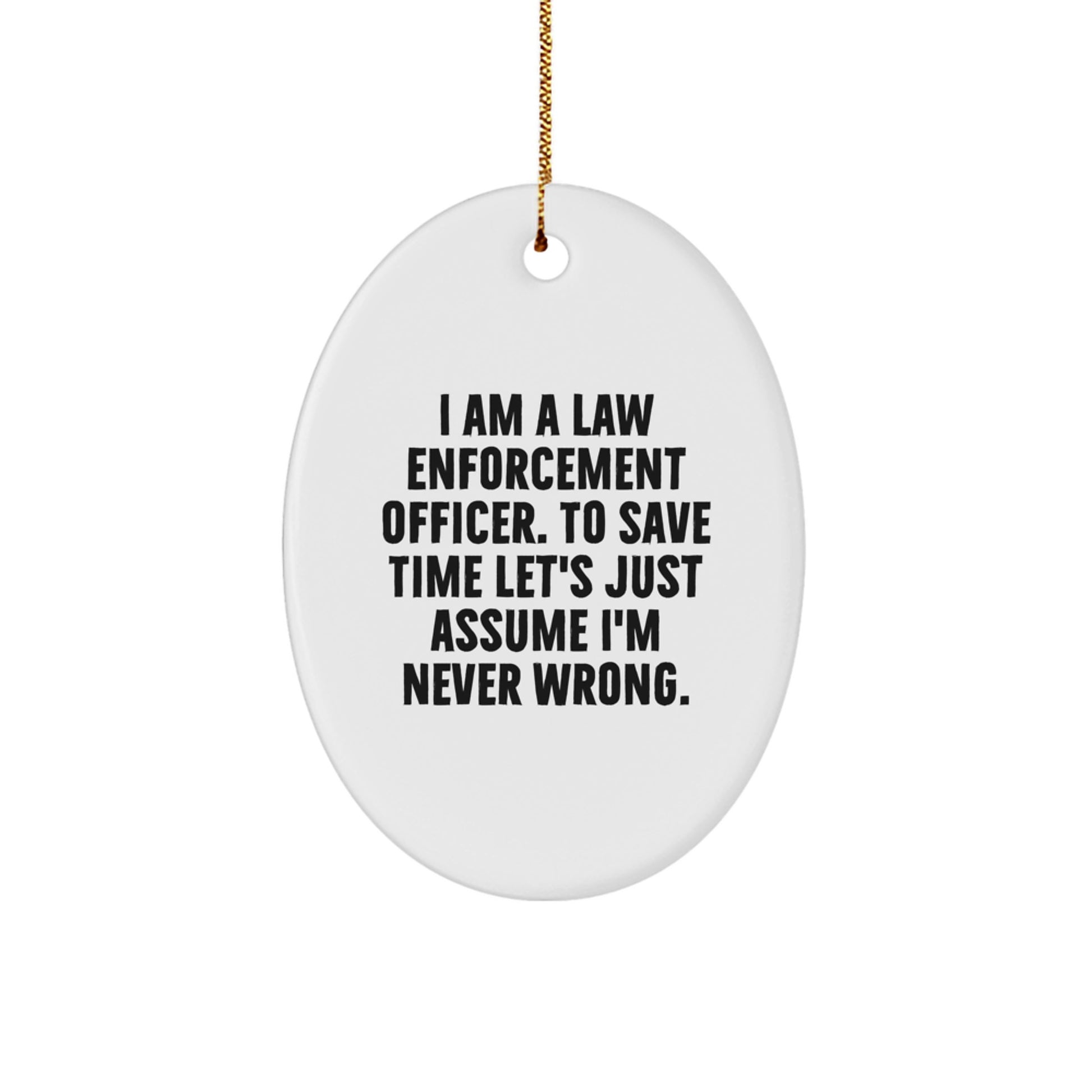 Funny Law Enforcement Officer Oval Ornament Gifts from Men to Law Enforcement Officers for Christmas Unique Gifts - Image 1
