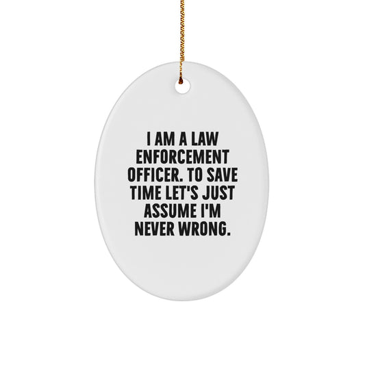 Funny Law Enforcement Officer Oval Ornament Gifts from Men to Law Enforcement Officers for Christmas Unique Gifts - Image 1