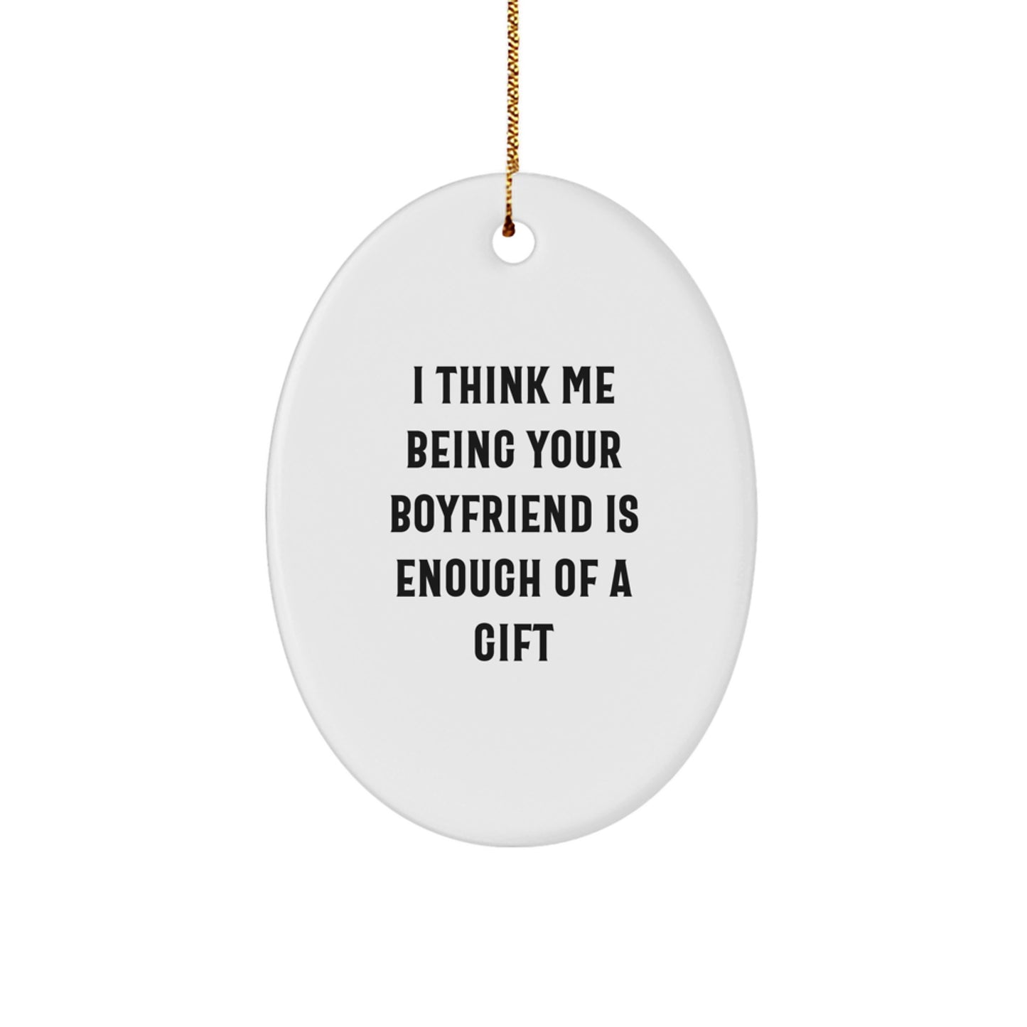 Funny Sweetheart Oval Ornament Gifts from Men to Sweetheart for Christmas Unique Ornament - Image 1