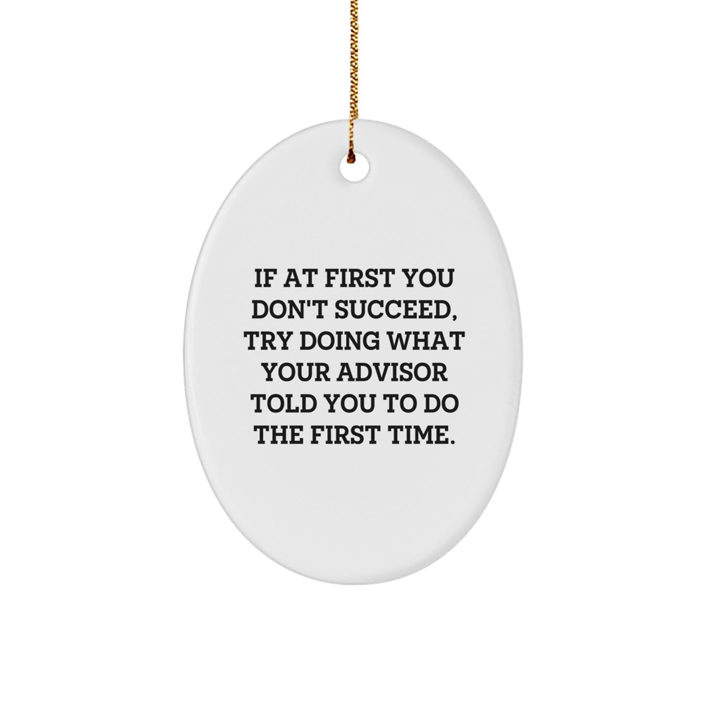 Funny Advisor Oval Ornament, Christmas Unique Gifts from Friends for Advisors, Oval Shaped White Decorative Advisor Gift - Image 1